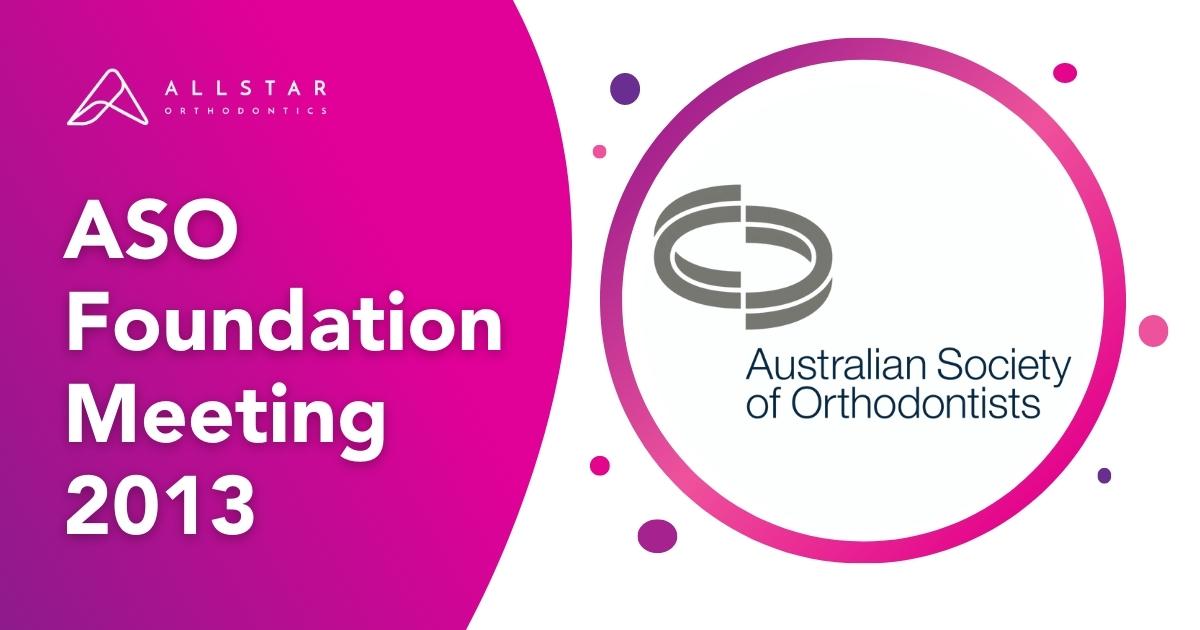 Australian Society of Orthodontics Foundation Meeting 2013